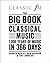 The Big Book of Classical Music: 1000 Years of Classical Music in 366 Days by Henley, Darren, Jackson, Sam, Lihoreau, Tim (September 4, 2014) Hardcover