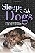 Sleeps with Dogs: Tales of ...