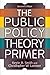 The Public Policy Theory Pr...