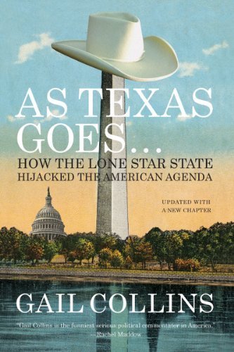 As Texas Goes...: How the Lone Star State Hijacked the American Agenda 1st edition by Collins, Gail (2013) Paperback