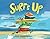 Surf's Up by Kwame Alexander (2016-02-01)
