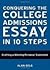 Conquering the College Admissions Essay in 10 Steps: Crafting a Winning Personal Statement