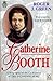 Catherine Booth: A Biography