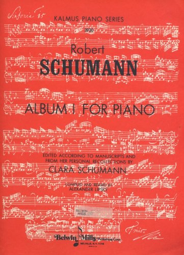 Robert Schumann: Album 1 for Piano (Edited According to Manuscripts and From Her Personal Recollections By Clara Schumann) (Kalmus Piano Series #3930)