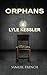 Orphans (Samual French Acting Edition) by Kessler by Lyle Kessler