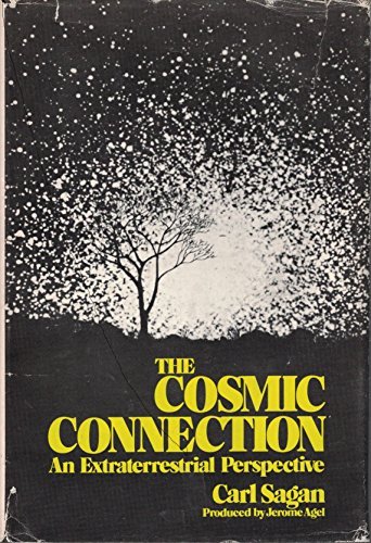 The Cosmic Connection: An Extraterrestrial Perspective by Carl Sagan