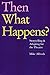 Then What Happens? Storytelling and Adapting for the Theatre by Mike Alfreds (2013-06-21)