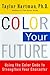 Color Your Future: Using the Color Code to Strenghthen Your Character by Taylor Hartman (1999-06-14)