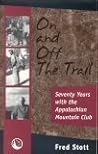 On and Off the Trail: Seventy Years with the Appalachian Mountain Club (Autobiography)