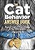 CAT BEHAVIOUR ANSWER BOOK, THE: Practical Insights and Proven Solutions for Your Feline Questions (Answer Book (Storey)) by Arden Moore (10-Oct-2007) Flexibound