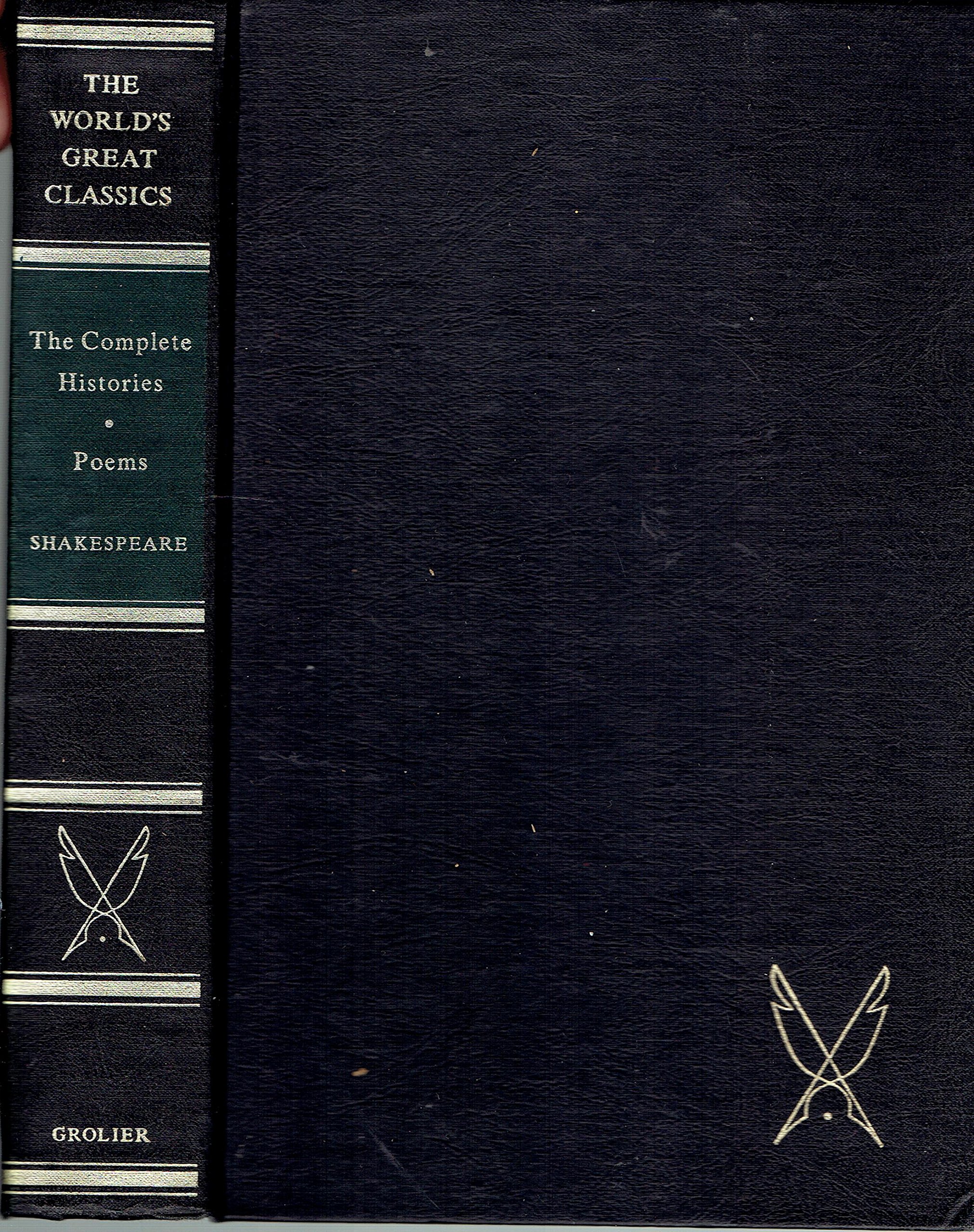 The Complete Histories and Poems of William Shakespeare Grolier (The World's Great Classics)