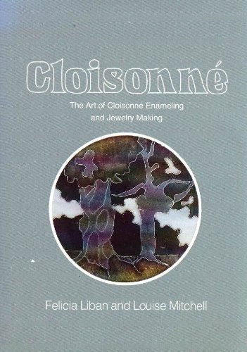 Cloisonné, the art of cloisonné enameling and jewelry making (Hardcover)