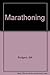 Marathoning by Bill Rodgers (1982-09-03)