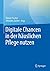 Digitale Chancen in der häuslichen Pflege nutzen (German Edition)