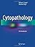Cytopathology: An Introduction 2013 Edition by Sheaff, Michael T., Singh, Naveena (2012) Hardcover