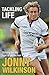 Tackling Life by Wilkinson, Jonny (2009) Paperback