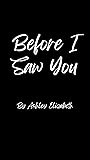 Before I Saw You