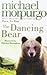 THE DANCING BEAR (YOUNG LION STORYBOOK) by MICHAEL MORPURGO (2003) Paperback