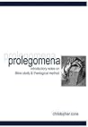 Prolegomena: Introductory Notes on Bible Study & Theological Method Prolegomena: Introductory Notes on Bible Study & Theological Method