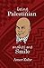 Being Palestinian Makes Me ...