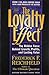 The Loyalty Effect: The Hidden Force Behind Growth, Profits, and Lasting Value by Frederick F. Reichheld (2001-09-15)
