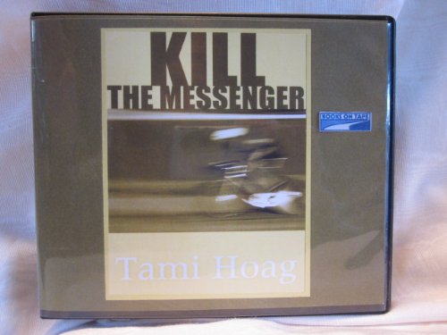 Kill the Messenger by Tami Hoag Unabridged CD Audiobook