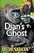 Dian's Ghost by Justine Saracen (2016-03-15)