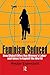 Feminism Seduced: How Global Elites Use Women's Labor and Ideas to Exploit the World by Hester Eisenstein (2010-05-13)