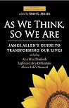 As We Think, So We Are by James Allen As We Think, So We Are by James Allen