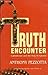Truth Encounter Catholicism and the Holy Scriptures