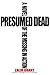 PRESUMED DEAD: A NOVEL OF THE MISSING IN ACTION by Zalin Grant (2006-06-27)