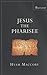 Jesus the Pharisee by Hyam Maccoby (5-Sep-2000) Paperback