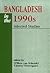 Bangladesh in the 1990s: Selected studies