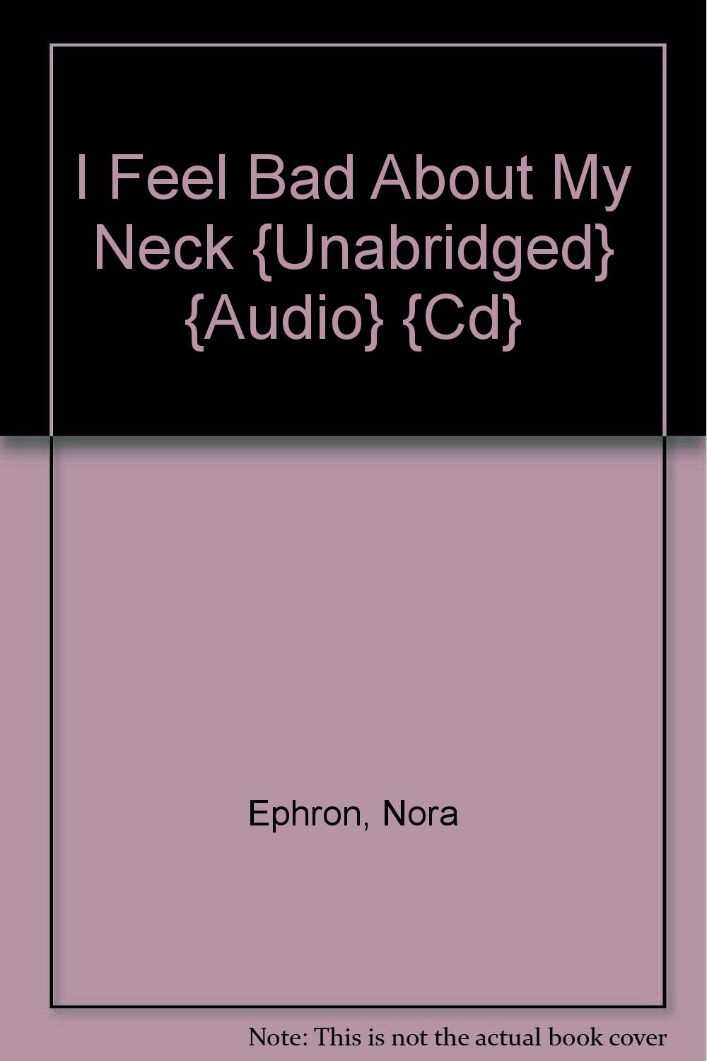 I Feel Bad About My Neck {Unabridged} {Audio} {Cd}
