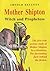Mother Shipton: Witch and Prophetess by Arnold Kellett (2002-07-11)