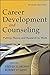 Career Development and Counseling: Putting Theory and Research to Work by Steven D. Brown (Editor), Robert W. Lent (Editor) (5-Feb-2013) Hardcover