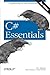 C# Essentials 2nd (second) Edition by Ben Albahari, Peter Drayton, Brad Merrill published by O'Reilly Media (2002)