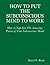 HOW TO PUT THE SUBCONSCIOUS MIND TO WORK