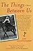 The Things Between Us: A Memoir by Lee Montgomery (2007-07-10)