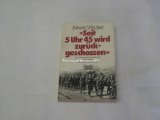 Seit 5 Uhr 45 wird zurückgeschossen: ein Dokumentarbericht über den Beginn des Zweiten Weltkrieges (Perfect Paperback)