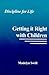Discipline for Life: Getting it Right with Children by Madelyn Swift (1999-10-30)