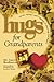 Hugs for Grandparents: Stories, Sayings, and Scriptures to Encourage and (Hugs Series) by Larry Keefauver Dr. (2008-12-15)