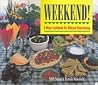 Weekend: A Menu Cookbook for Relaxed Entertaining Weekend: A Menu Cookbook for Relaxed Entertaining