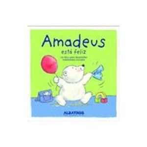 Amadeus Esta Feliz/ Amadeus is happy: Un libro para desarrollar Habilidades Sociales (Spanish Edition)