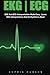 Ekg | Ecg: EKG And ECG Interpretation Made Easy - Learn EKG Interpretation And Arrhythmias Now! (EKG Book, ECG, Medical ebooks) by Sophia Hudson (2016-06-01)