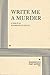 Write Me a Murder - Acting Edition by Frederick Knott (1962-10-01)