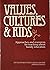 Values, Cultures and Kids