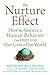 How the Science of Human Behavior Can Improve Our Lives and Our World The Nurture Effect (Hardback) - Common