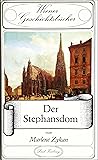 Der Stephansdom (Wiener Geschichtsbücher) (German Edition) Der Stephansdom (Wiener Geschichtsbücher) (German Edition)