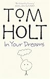 In Your Dreams by Tom Holt (13-Jan-2005) Paperback by Tom Holt